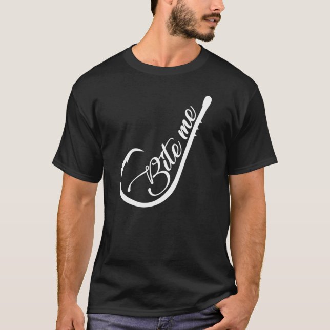 Bite Me Fish Hook Funny Fishing T-Shirt (Front)