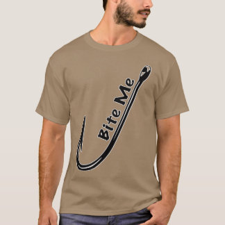 Bite Me Fish Hook  T-Shirt