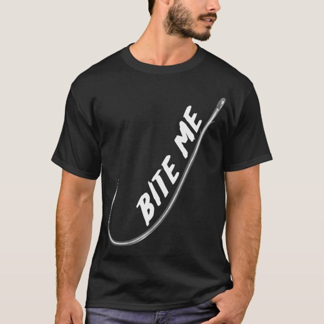 BITE ME - Fishing T-Shirt (Front)