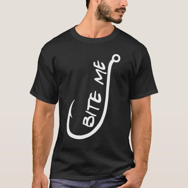 Bite Me  Funny Fishing T-Shirt (Front)