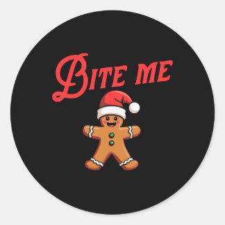BITE ME Gingerbread Cookie Funny Sarcastic Christm Classic Round Sticker