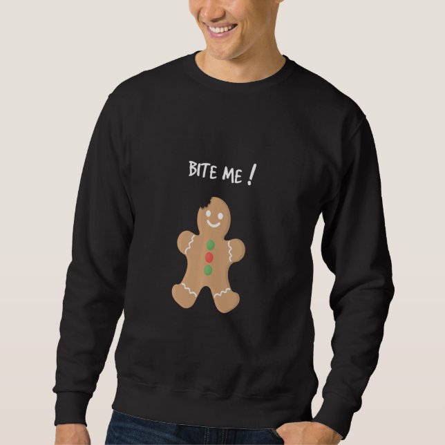 Bite Me Gingerbread Man Christmas Cookie Funny Hol Sweatshirt (Front)