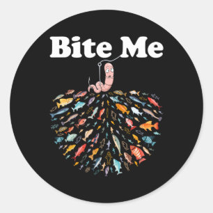 Bite Me Go Fishing Fisherman Fishing Lover Classic Round Sticker