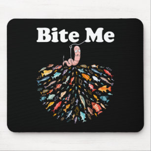 Bite Me Go Fishing Fisherman Fishing Lover Mouse Pad