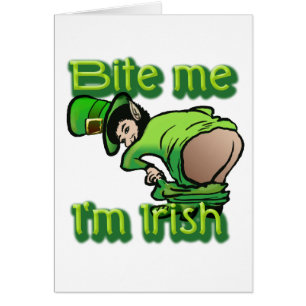 Bite me. I'm Irish.
