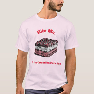 Bite Me. It's Ice Cream Sandwich Day. - Ice Cream  T-Shirt