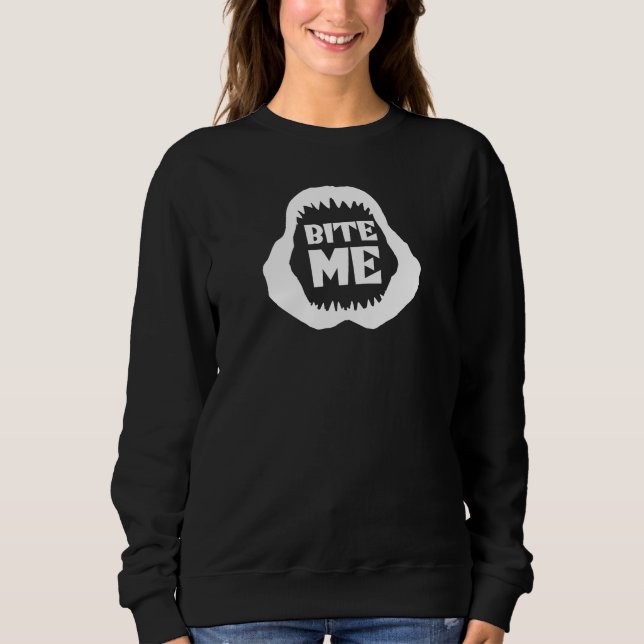 Bite me Quote - Shark Jaws Sweatshirt (Front)