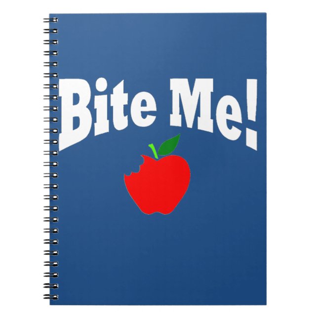 Bite Me! Spiral Notebook (Front)