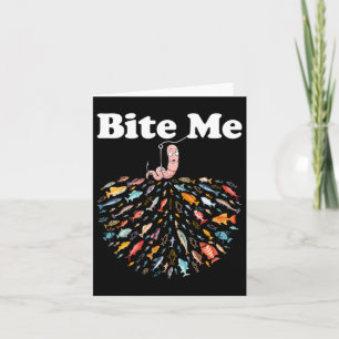 Bite Me Unique Fishing - Gift For Fishing Lovers Card