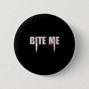 Bite Me Vampire Teeth Bloody Halloween   6 Cm Round Badge