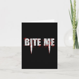 Bite Me Vampire Teeth Bloody Halloween Card