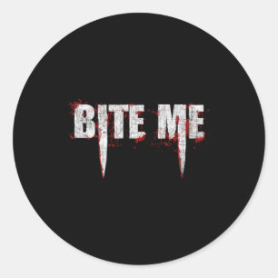 Bite Me Vampire Teeth Bloody Halloween   Classic Round Sticker