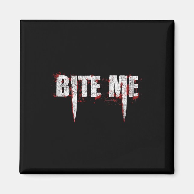 Bite Me Vampire Teeth Bloody Halloween   Magnet (Front)
