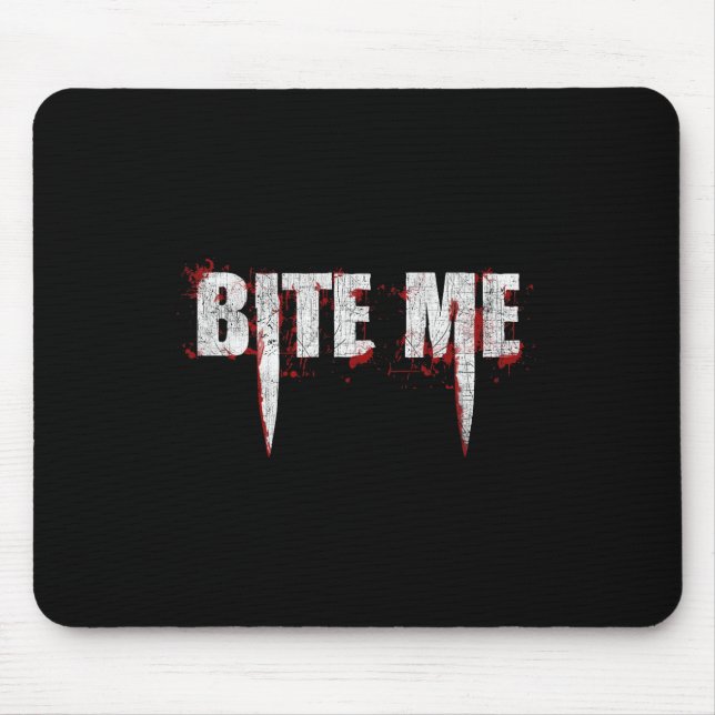 Bite Me Vampire Teeth Bloody Halloween   Mouse Pad (Front)