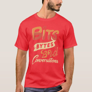 Bits, Bytes T-Shirt