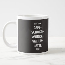 Bitte einen Café-Schoko-Wodka-Valium-Latte to go