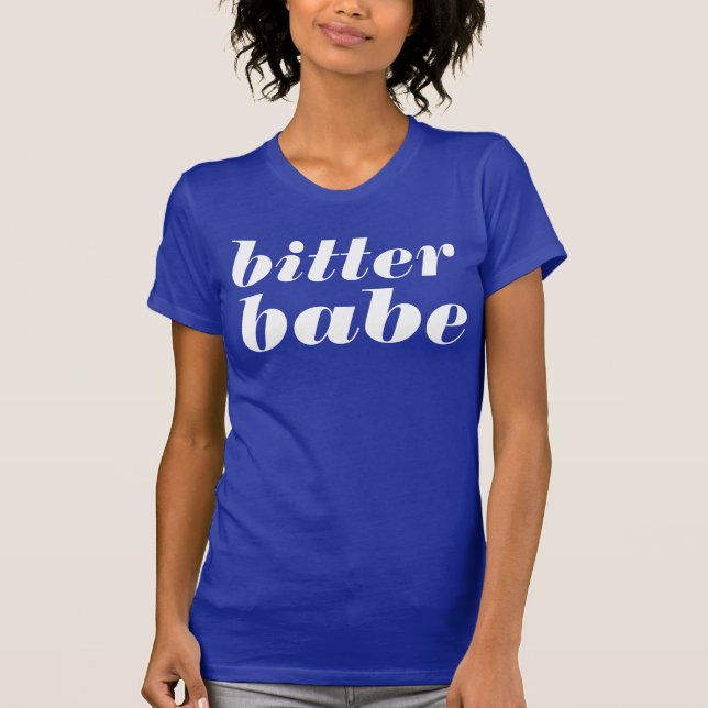 bitter babe T-Shirt (Front)