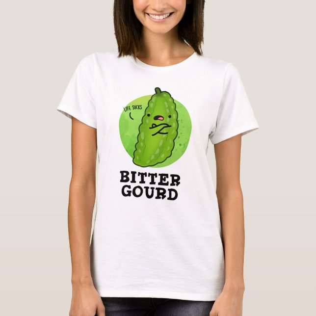 Bitter Gourd Funny Veggie Pun T-Shirt (Front)