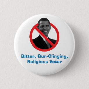 Bitter, Gun-Clinging,Religious Voter. 6 Cm Round Badge