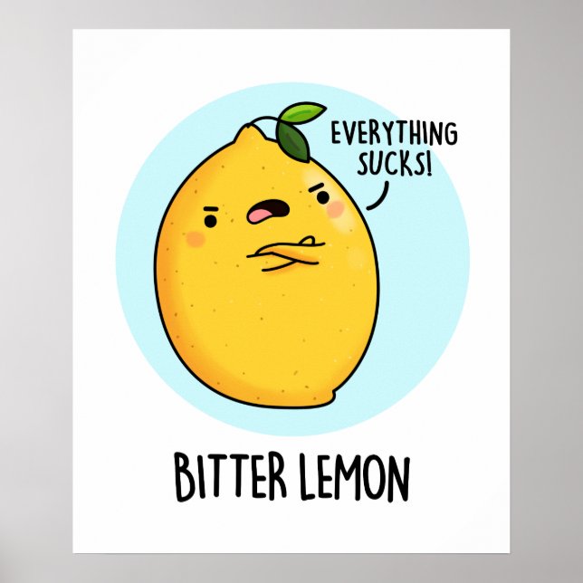 Bitter Lemon Cute Fruit Pun Poster (Front)
