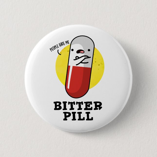 Bitter Pill Funny Medicine Pun  6 Cm Round Badge (Front)