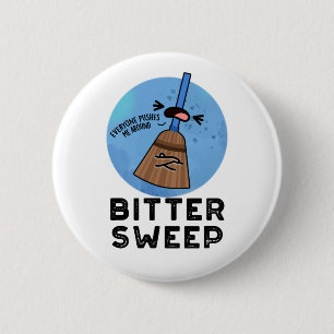 Bitter Sweep Cute Bittersweet Broom Pun 6 Cm Round Badge