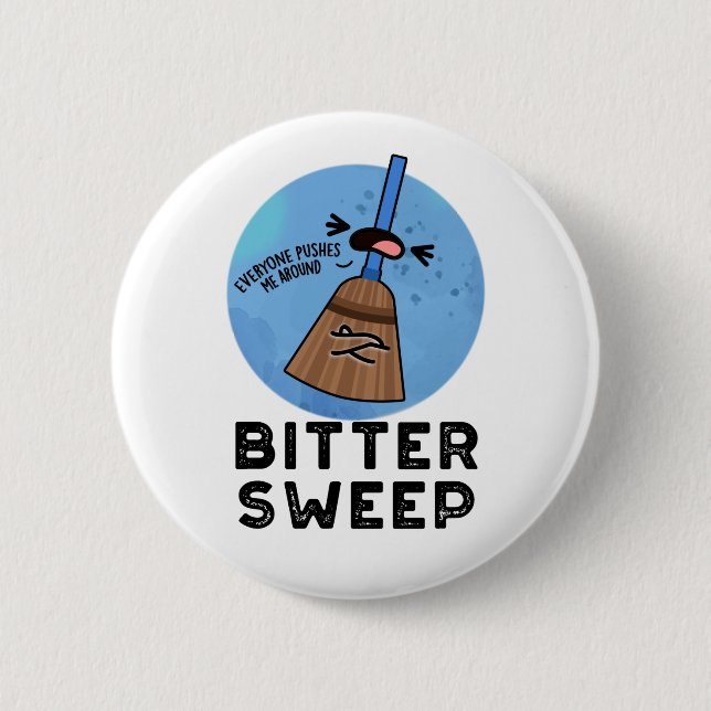 Bitter Sweep Cute Bittersweet Broom Pun 6 Cm Round Badge (Front)