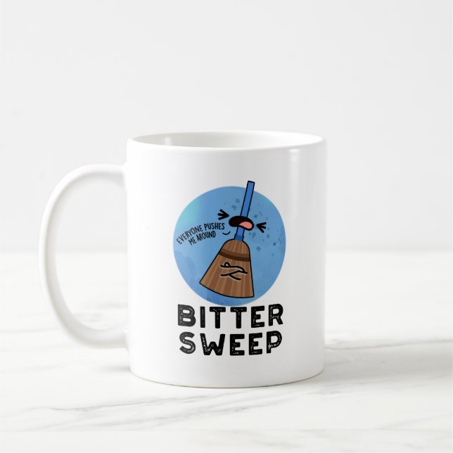 Bitter Sweep Funny Bittersweet Broom Pun  Coffee Mug (Left)
