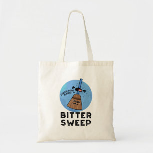 Bitter Sweep Funny Bittersweet Broom Pun  Tote Bag