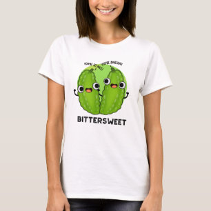 Bittersweet Funny Bitter Gourd Pun  T-Shirt