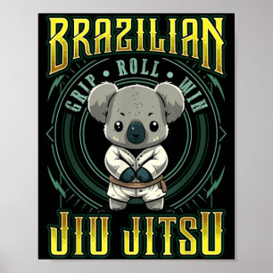 BJJ Grip Roll Win - Grappling Jiu Jitsu cute Koala Poster