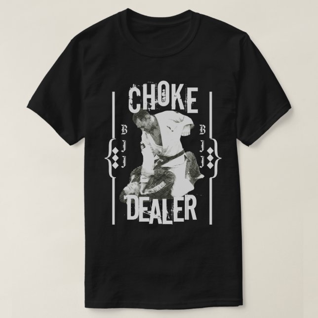 BJJ Jiu Jitsu Choke Dealer Shirt (Design Front)