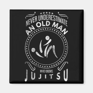 BJJ Jujitsu Underestimate an Old Man Jiu Jitsu MMA Magnet
