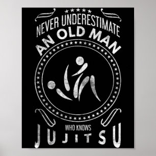 BJJ Jujitsu Underestimate an Old Man Jiu Jitsu MMA Poster