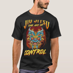 BJJ The Art Of Control - Grappling Jiu Jitsu Foo T-Shirt