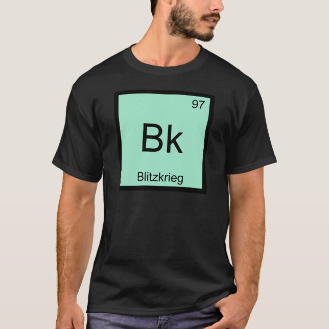 Bk - Blitzkrieg Chemistry Element Symbol WW2 Tee (Front)