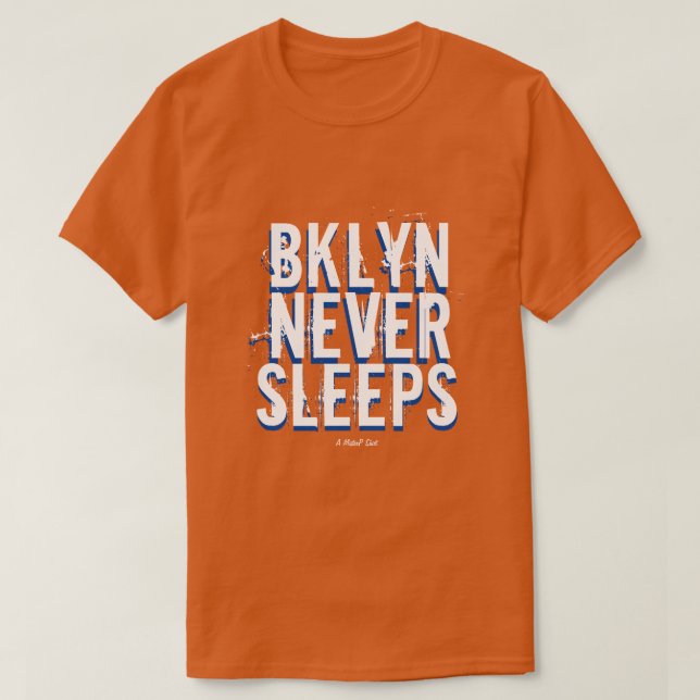 BKLYN NEVER SLEEPS (variant) - A MisterP Shirt (Design Front)