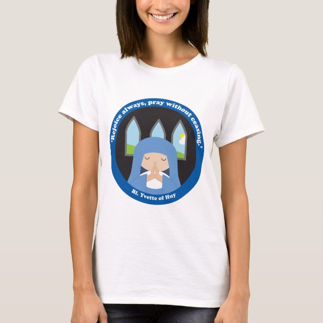 Bl. Yvette of Huy T-Shirt (Front)