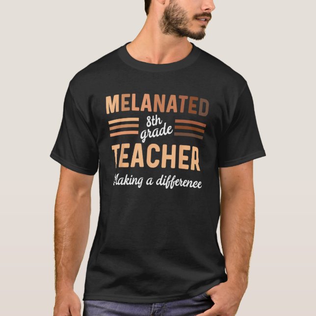 Black 8th Grade Teacher Black History Making A Dif T-Shirt (Front)