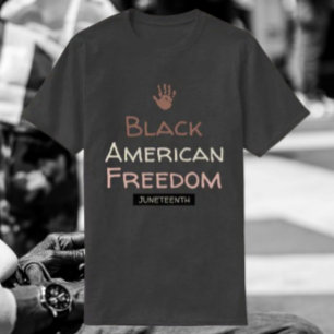 Black American Freedom Juneteenth T-Shirt