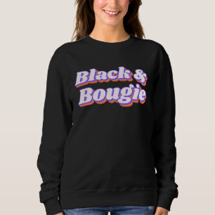 Black and Bougie Sweatshirt