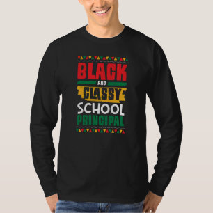 Black and Classy School Principal Black History Mo T-Shirt
