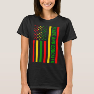 Black and Educated American Flag  Black History Mo T-Shirt