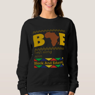 Black And Educated Bae Black Pride Black Girl Powe Sweatshirt
