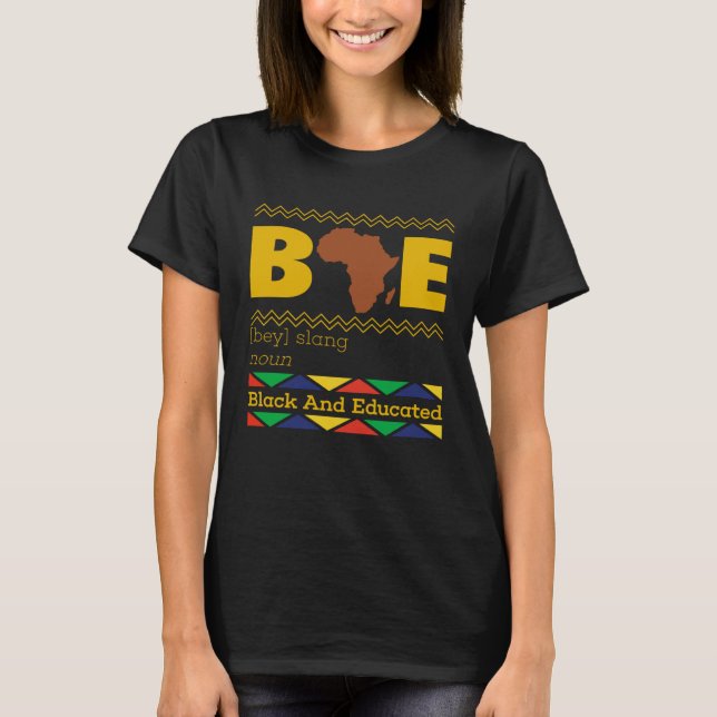 Black And Educated Bae Black Pride Black Girl Powe T-Shirt (Front)