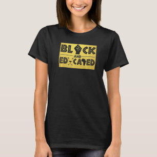 Black And Educated  Women Girls Black History Mont T-Shirt