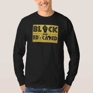Black And Educated  Women Girls Black History Mont T-Shirt