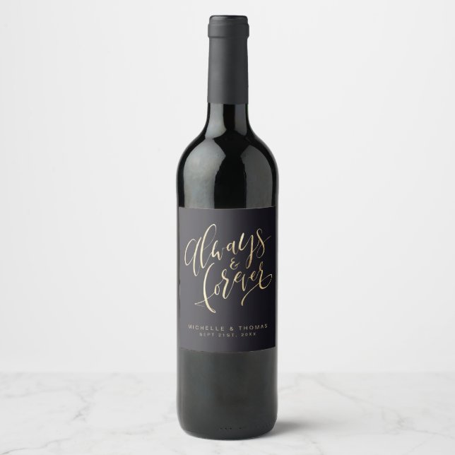 Black And Gold Modern Always And Forever Script Wine Label (Front)