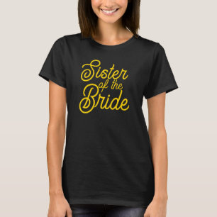 Black and Gold Script Sister of the Bride T-Shirt