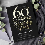 Black and Gold Surprise 60th Birthday Party<br><div class="desc">Celebrate a milestone birthday in style with our Black and Gold Surprise 60th Birthday Party Invitation, featuring real gold foil for a touch of luxury and elegance. The sleek black background sets the stage for a sophisticated design, while the real gold foil accents elevate the invitation with a glamourous shine...</div>